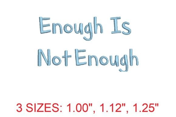 Make a Statement with the Enough is Not Enough Embroidery Font